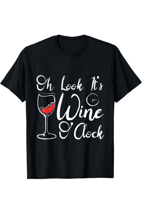 Wine drinking lover oh look it's wine o clock T-Shirt