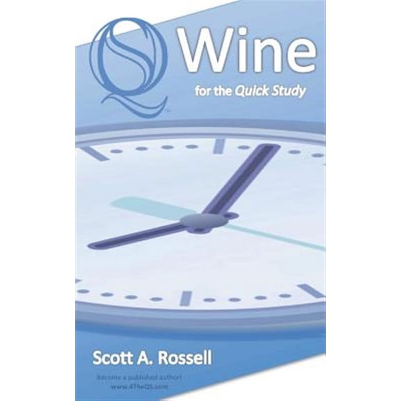 Quick Study - No Dummies - No Idiots: Wine for the Quick Study - No Dummies - No Idiots (Paperback)