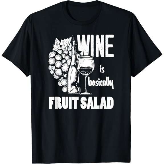 Wine is Basically Fruit Salad T-Shirt