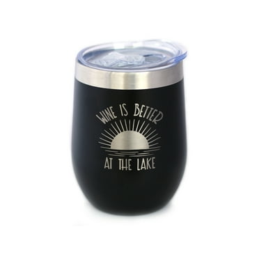 Wine is Better at the Lake - Insulated Wine Tumbler with Sliding Lid - Lakehouse Gifts - Black 12oz