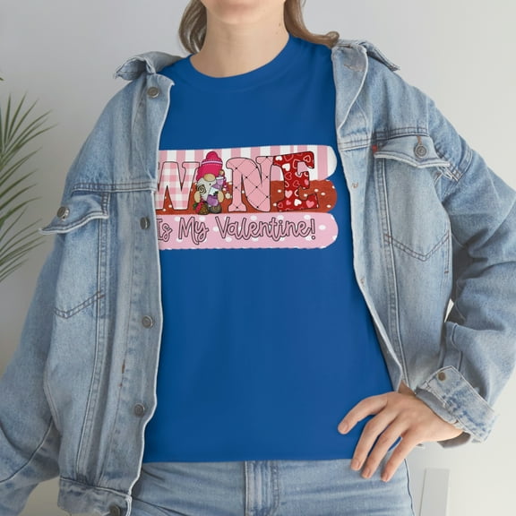 Wine is my Valentine Unisex Heavy Cotton Tee