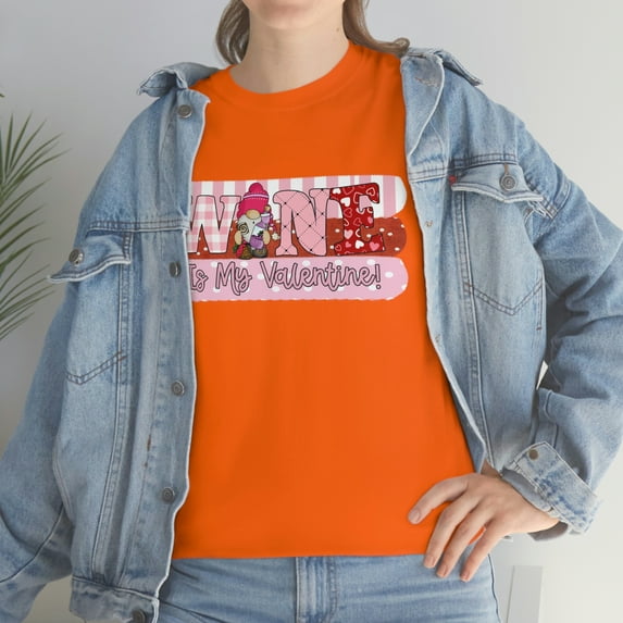 Wine is my Valentine Unisex Heavy Cotton Tee