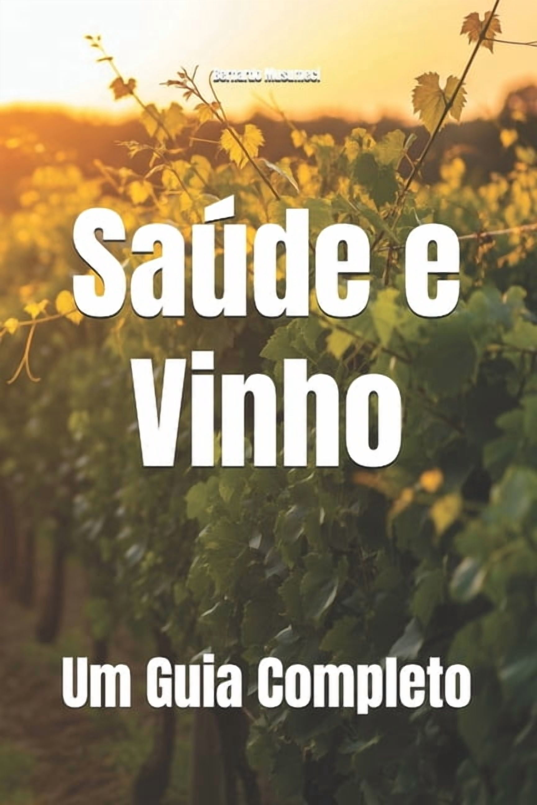 Wines of the World SaÃºde e Vinho: Um Guia Completo, (Paperback)