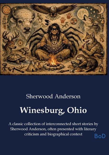 Winesburg, Ohio: A classic collection of interconnected short stories by Sherwood Anderson, often presented with literar, (Paperback)