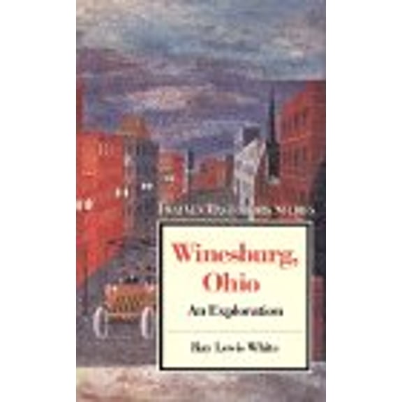 Pre-Owned Winesburg, Ohio : An Exploration (Hardcover) 9780805780970