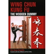 Wing Chun Kung Fu The Wooden Dummy, Paperback