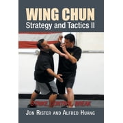 Wing Chun Strategy and Tactics II Strike, Control, Break, Hardcover