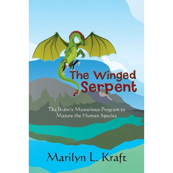 The Winged Serpent: The Real Story Behind the Psyche's Use of Symbolism to Transform a Base Mentality into a Fully Reali, (Paperback)