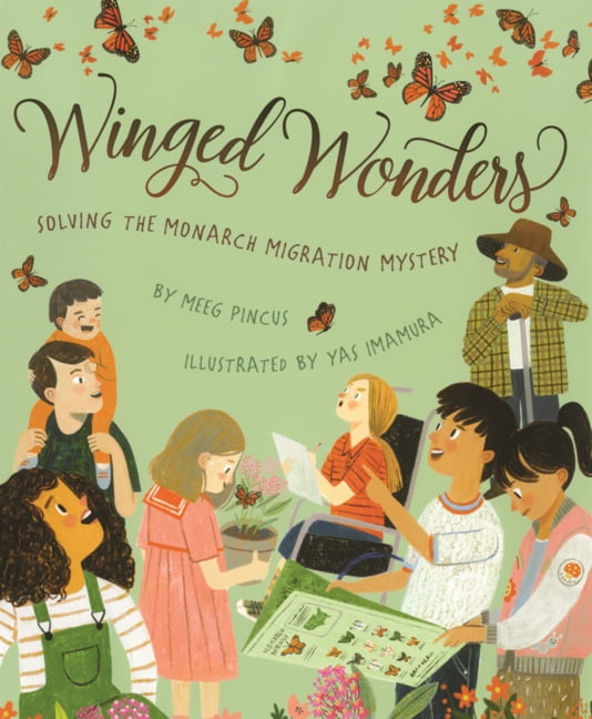 Winged Wonders: Solving the Monarch Migration Mystery, (Hardcover)