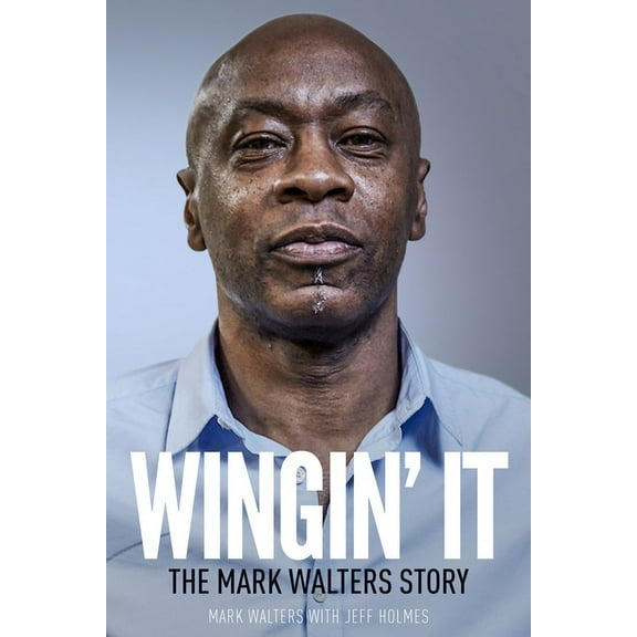 Wingin' It : The Mark Walters Story (Hardcover)