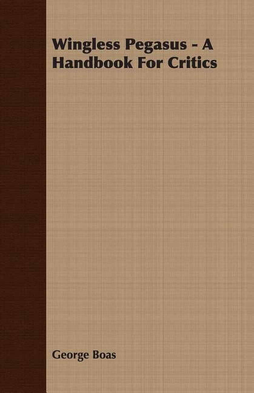 Wingless Pegasus - A Handbook for Critics (Paperback)
