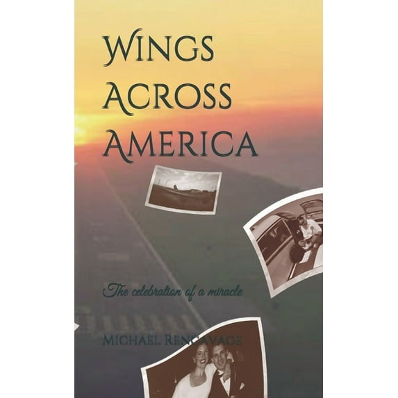 Wings Across America: The celebration of a miracle, (Paperback)