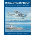 thumbnail image 1 of Wings Across the Water: Victoria's Flying Heritage 1871-1971, (Paperback), 1 of 1