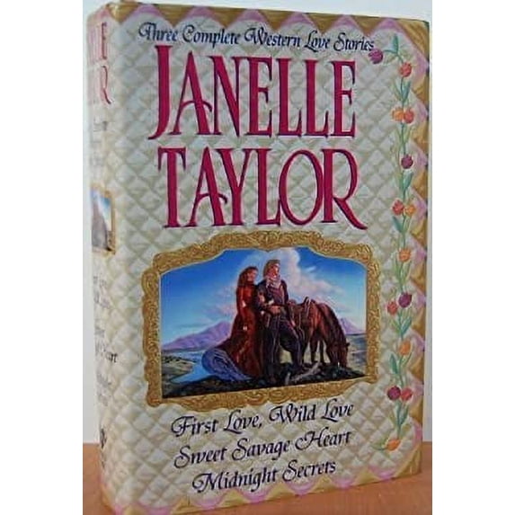 Pre-Owned Three Complete Western Love Stories: First Love, Wild Love; Sweet Savage Heart; Midnight Secrets (Hardcover) 0517149249 9780517149249