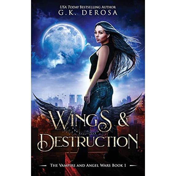 Pre-Owned Wings & Destruction: The Vampire and Angel Wars Book 1 (Paperback) 1720034028 9781720034025