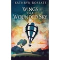 thumbnail image 1 of Wings In A Wounded Sky, (Hardcover), 1 of 1