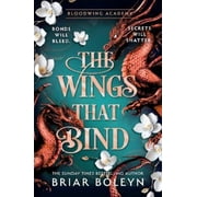 Briar Boleyn The Wings That Bind Hardcover Bloodwing Academy