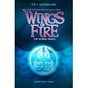 The Hybrid Prince Wings of Fire, Book 16 Hardcover
