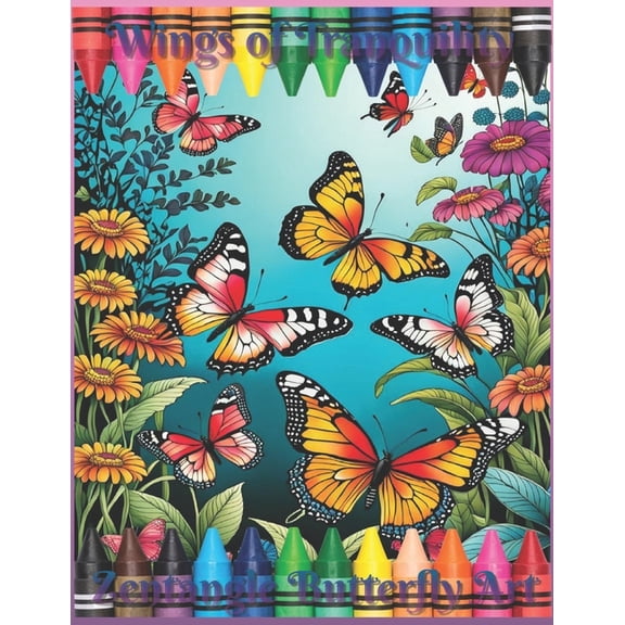 Wings of Tranquility: Zentangle Butterfly Art: Relaxing Coloring Book for Adults Featuring Intricate Patterns and Detail, (Paperback)