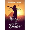 thumbnail image 1 of Wings of the Dawn: A Historical Novel of the California Trail, 1853 (Paperback), 1 of 1