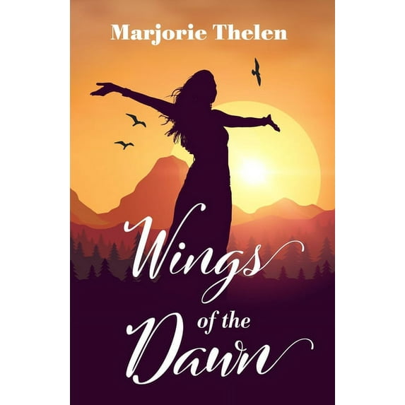 Wings of the Dawn: A Historical Novel of the California Trail, 1853 (Paperback)