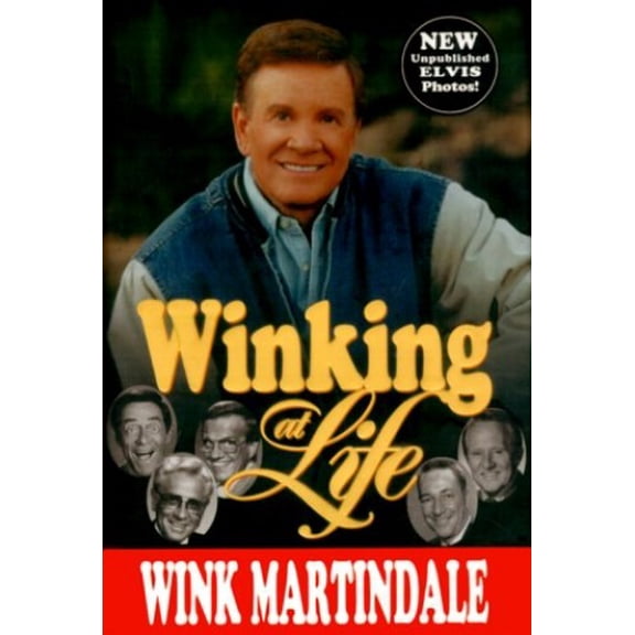 Pre-Owned Winking at Life (Hardcover) by Wink Martindale, Wayne Newton, Fred Wostbrock
