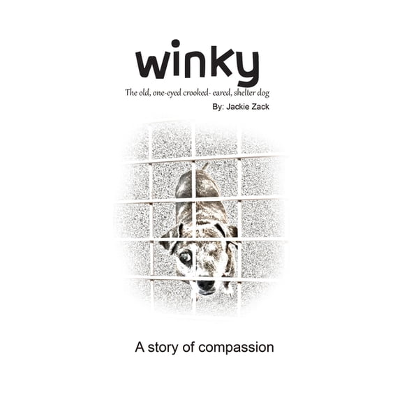 Winky: The old, one-eyed, crooked eared, shelter dog, (Paperback)