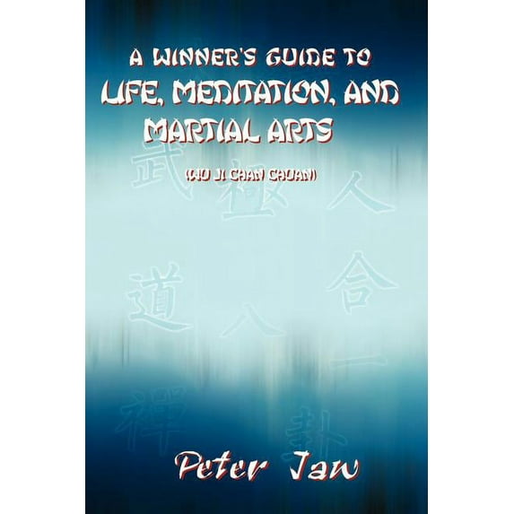 A Winner's Guide to Life, Meditation, and Martial Arts (Paperback)