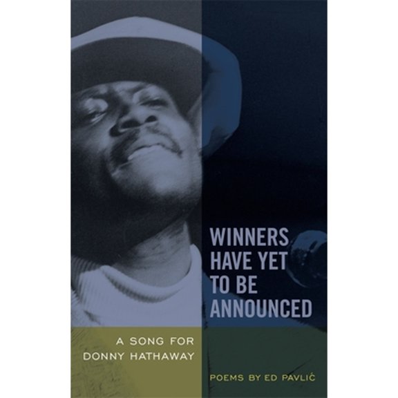 Pre-Owned Winners Have Yet to Be Announced: A Song for Donny Hathaway (Paperback) 0820330973 9780820330976