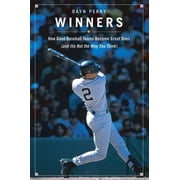 Winners How Good Baseball Teams Become Great Ones and Its Not the Way You Think, Hardcover