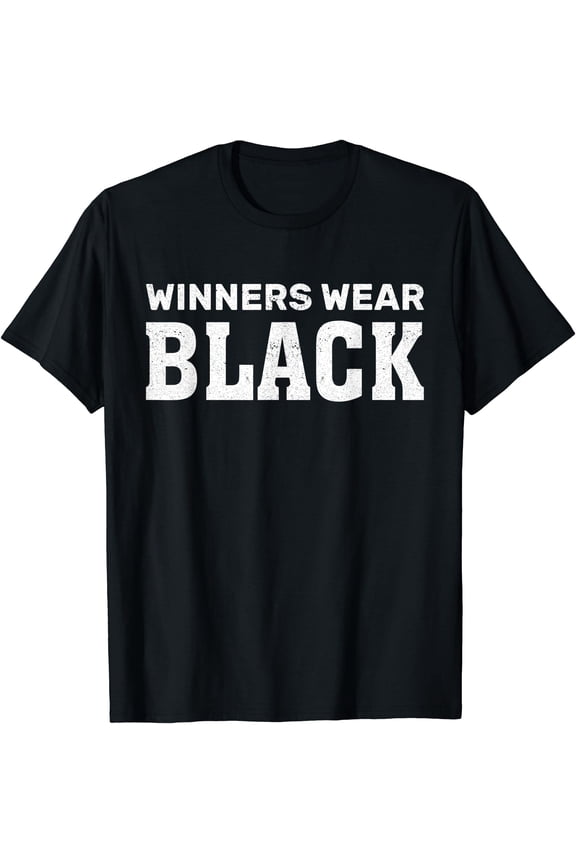 Winners Wear Black Team Spirit Game Competition Camping T-Shirt
