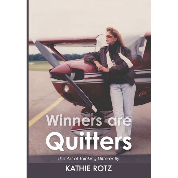 Winners are Quitters: The Art of Thinking Differently, (Paperback)