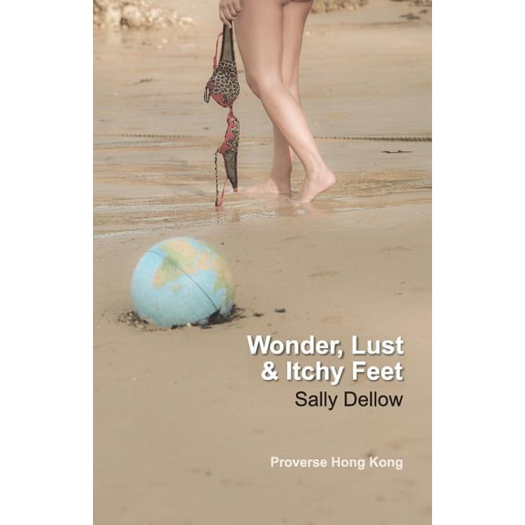 Winners of Proverse Prize Publication Prizes: Wonder, Lust & Itchy Feet (Paperback)
