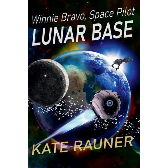 Winnie Bravo, Space Pilot Lunar Base, Book 1, (Paperback)