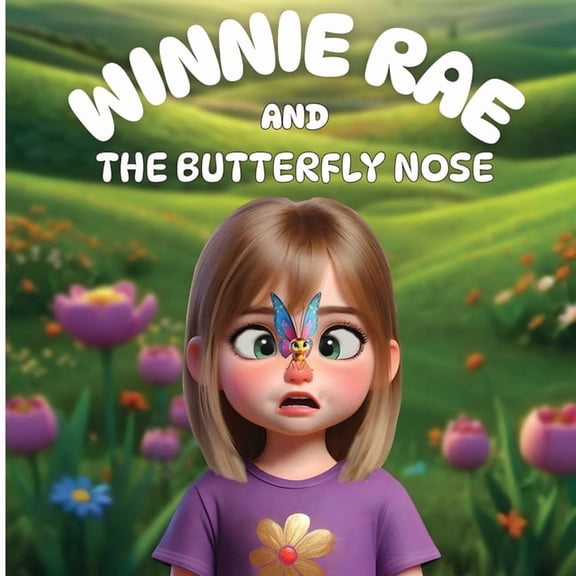 Winnie Rae and the Butterfly Nose, (Paperback)