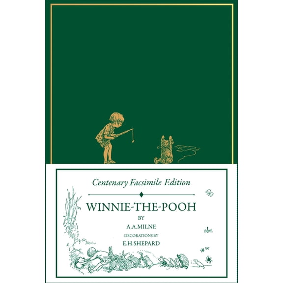 Winnie-The-Pooh - Classic Editions Centenary Facsimile Edition: Winnie-The-Pooh, (Paperback)