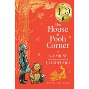 Winnie-The-Pooh - Classics 100th Anniver Winnie-The-Pooh The House at Pooh Corner, Paperback