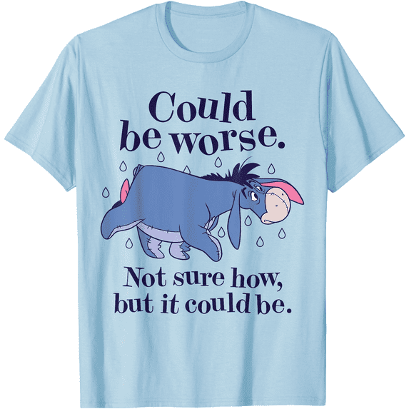 Winnie The Pooh Eeyore Could Be Worse Not Sure How Unisex Softstyle T-Shirt for Men Women Kids,Light Blue Color,Size 3XL