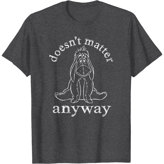 Winnie The Pooh Eeyore Doesn't Matter Anyway Quote Unisex Softstyle T-Shirt for Men Women Kids,Dark Heather Grey Color,Size 5XL