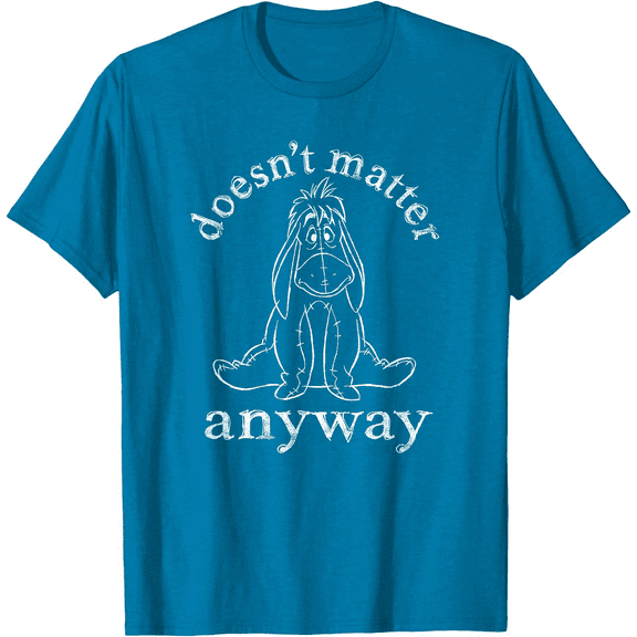 Winnie The Pooh Eeyore Doesn't Matter Anyway Quote Unisex Softstyle T-Shirt for Men Women Kids,Sapphire Color,Size L