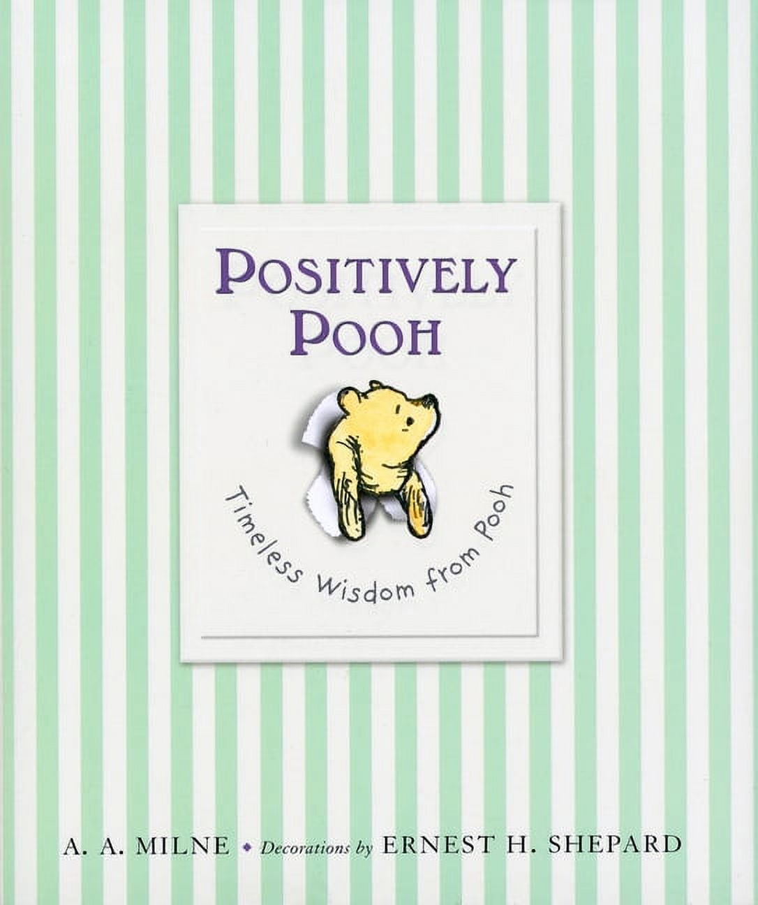 Winnie-The-Pooh Positively Pooh: Timeless Wisdom from Pooh, (Hardcover)