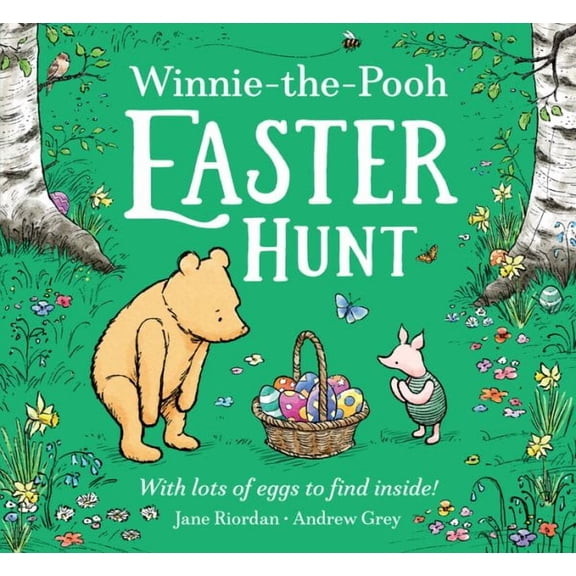 Winnie-the-Pooh Easter Hunt: Gorgeous childrens illustrated picture book adventure for Pooh fans, the perfect gift to celebrate Easter, springtime, animals and the great outdoors