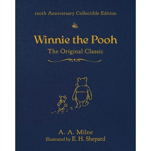 Winnie the Pooh Winnie the Pooh (100th Anniversary Collectible Edition): The Original Classic, Book 1, (Hardcover)