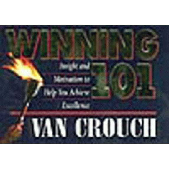 Pre-Owned Winning 101: Insight and Motivation to Help You Achieve Excellence (Paperback) 1562920839 9781562920838