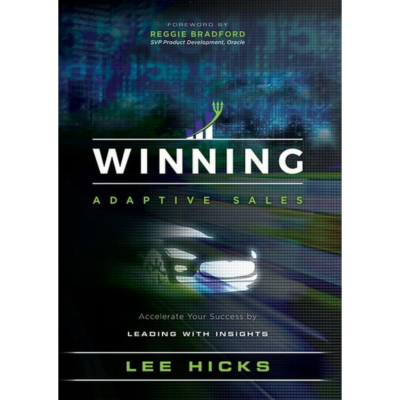 Winning Adaptive Sales: Accelerate Your Success by Leading with Insights, (Hardcover)