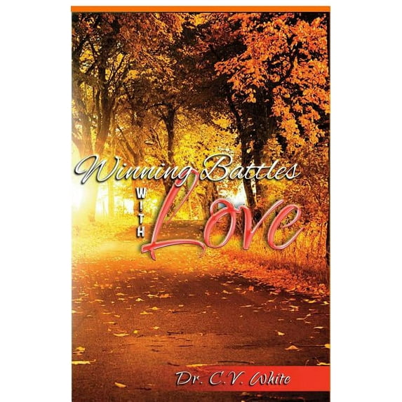 Winning Battles with Love (Paperback)