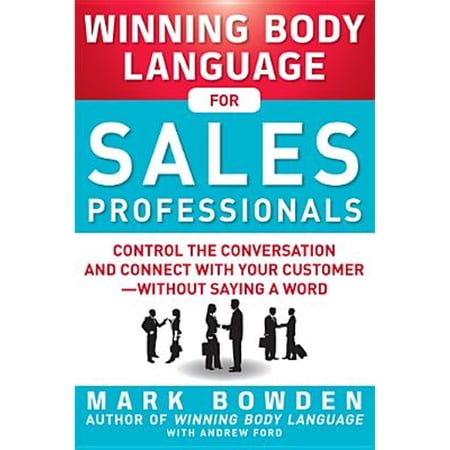 Pre-Owned Winning Body Language for Sales Professionals: Control the Conversation and Connect with Your Customer--Without Saying a Word (Paperback) 0071793003 9780071793001