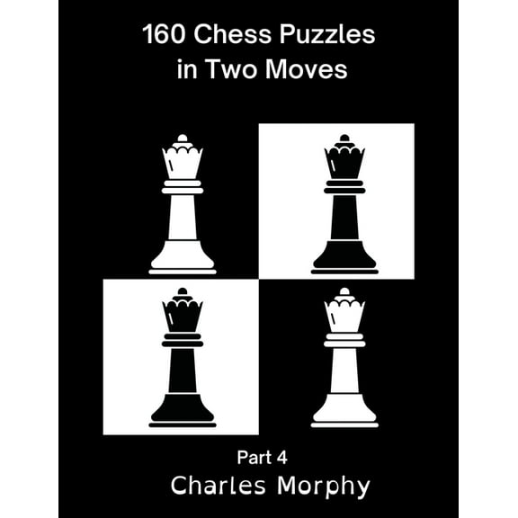 Winning Chess Exercise 160 Chess Puzzles in Two Moves, Part 4, (Paperback)