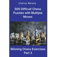 thumbnail image 1 of Winning Chess Exercises 500 Difficult Chess Puzzles with Multiple Moves, Part 3, (Paperback), 1 of 1