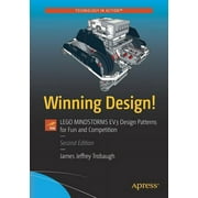 Winning Design! Lego Mindstorms EV3 Design Patterns for Fun and Competition, Paperback